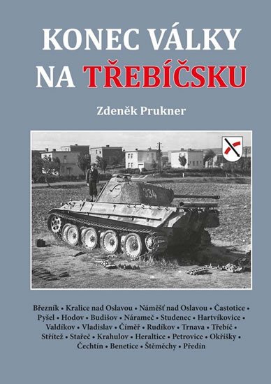 Prukner Zdeněk: Konec války na Třebíčsku Prukner Zdeněk: Konec války na Třebíčsku