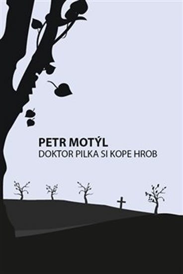 Motýl Petr: Doktor Pilka si kope hrob