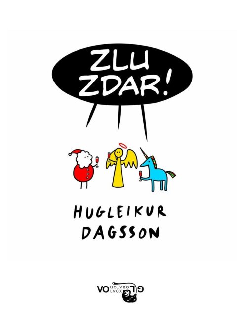 Dagsson Hugleikur: Zlu zdar! Dagsson Hugleikur: Zlu zdar!