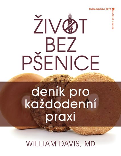 Davis William R.: Život bez pšenice: deník pro každodenní praxi