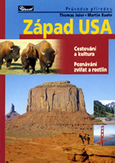 Jeier Thomas, Baehr Martin,: Západ USA - Průvodce přírodou Jeier Thomas, Baehr Martin,: Západ USA - Průvodce přírodou