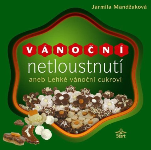 Mandžuková Jarmila: Vánoční netloustnutí aneb Lehké vánoční cukroví