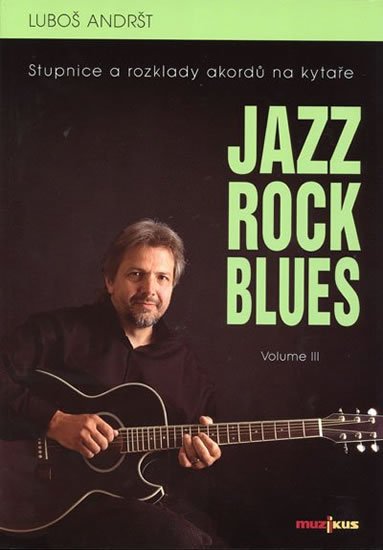 Andršt Luboš: Jazz, Rock, Blues, Volume III
