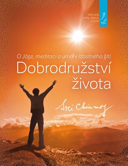 Chinmoy Sri: Dobrodružství života Chinmoy Sri: Dobrodružství života