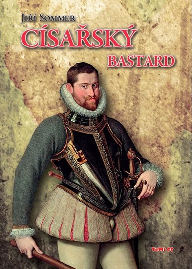 Sommer Jiří: Císařský bastard Sommer Jiří: Císařský bastard