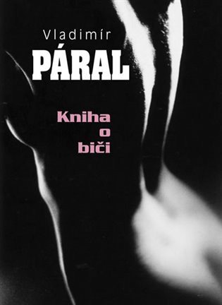 Páral Vladimír: Kniha o biči