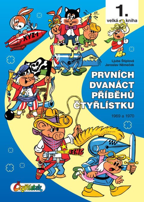 Štíplová Ljuba: Prvních dvanáct příběhů Čtyřlístku 1969 - 1970 / 1. velká kniha Štíplová Ljuba: Prvních dvanáct příběhů Čtyřlístku 1969 - 1970 / 1. velká kniha