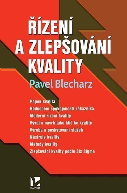 Blecharz Pavel: Řízení a zlepšování kvality