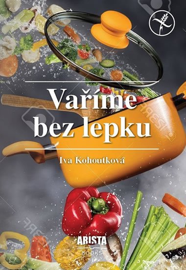 Kohoutková Iva: Vaříme bez lepku Kohoutková Iva: Vaříme bez lepku