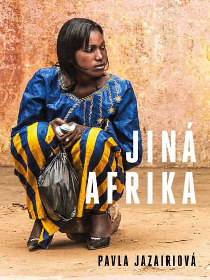 Jazairiová Pavla: Jiná Afrika Jazairiová Pavla: Jiná Afrika