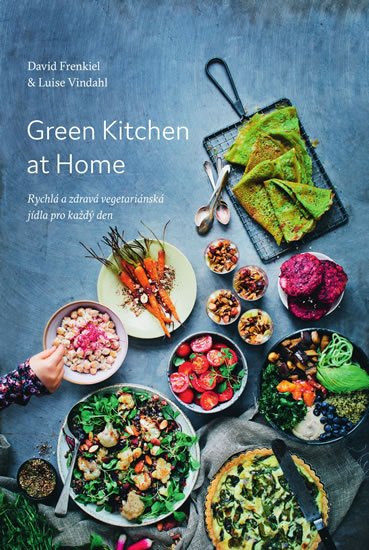 Frenkiel David: Green Kitchen At Home - Rychlé a zdravé recepty pro každý den