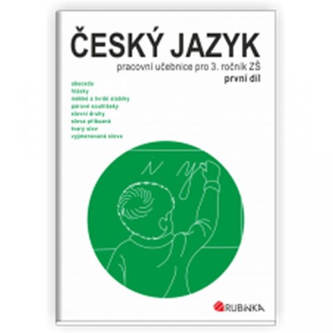 Rubínová Jitka: Český jazyk 3 - pracovní učebnice pro 3. ročník ZŠ, první díl Rubínová Jitka: Český jazyk 3 - pracovní učebnice pro 3. ročník ZŠ, první díl