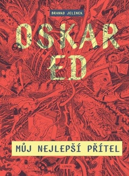 Jelinek Branko: Oskar Ed - Můj nejlepší přítel Jelinek Branko: Oskar Ed - Můj nejlepší přítel