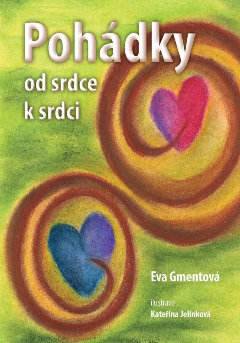 Gmentová Eva: Pohádky od srdce k srdci