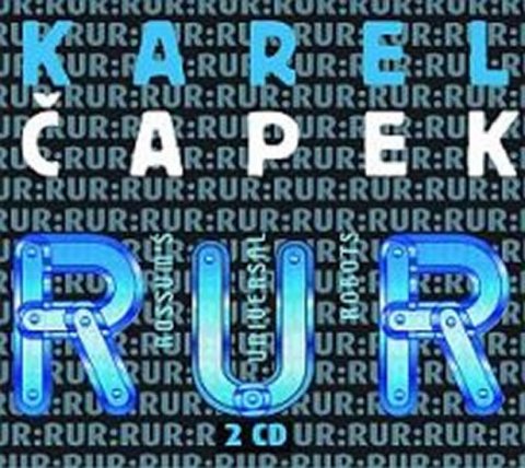 Čapek Karel: R.U.R. - 2CD Čapek Karel: R.U.R. - 2CD