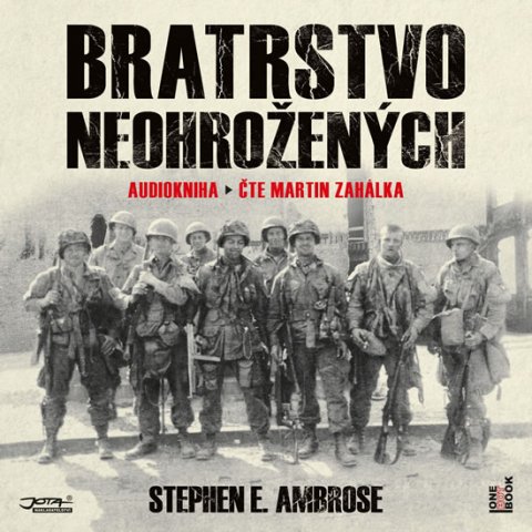 Ambrose Stephen E.: Bratrstvo neohrožených - 2 CDmp3 (Čte Martin Zahálka) Ambrose Stephen E.: Bratrstvo neohrožených - 2 CDmp3 (Čte Martin Zahálka)