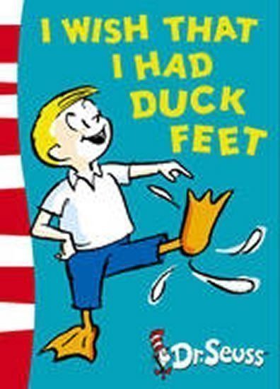 Dr. Seuss: I Wish I Had Duck Feet
