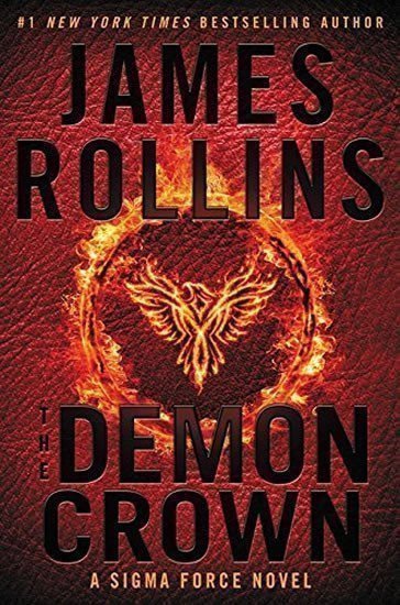 Rollins James: The Demon Crown : A Sigma Force Novel