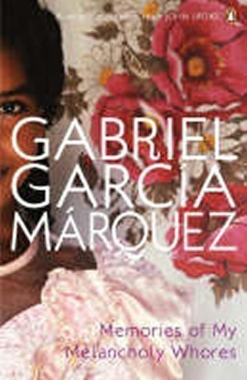 Marquez Gabriel García: Memories of My Melancholy Whores