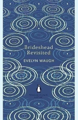 Waugh Evelyn: Brideshead Revisited: The Sacred and Profane Memories of Captain Charles Ry