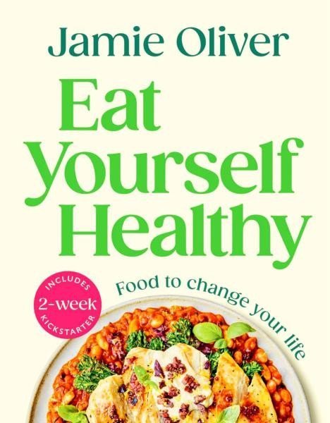 Oliver Jamie: Eat Yourself Healthy Oliver Jamie: Eat Yourself Healthy