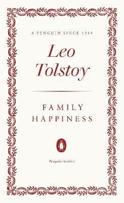 Tolstoy Leo: Family Happiness