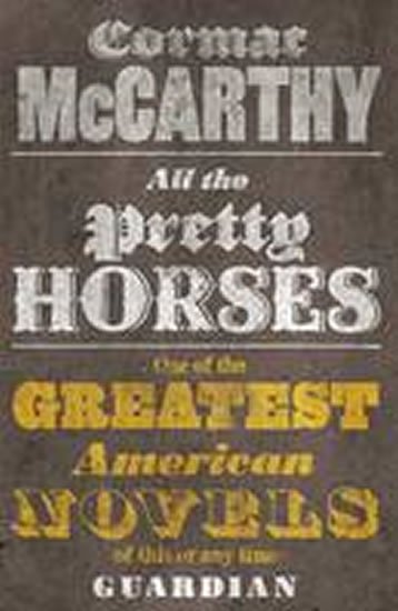 McCarthy Cormac: All the Pretty Horses McCarthy Cormac: All the Pretty Horses