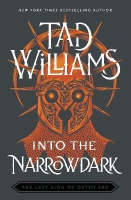Williams Tad: Into the Narrowdark: Book Three of The Last King of Osten Ard