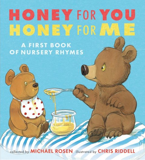 Rosen Michael: Honey for You, Honey for Me: A First Book of Nursery Rhymes