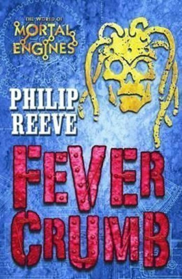 Reeve Philip: Fever Crumb