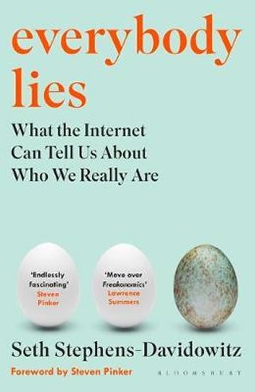 Stephens-Davidowitz Seth: Everybody Lies: What the Internet Can tell Us
