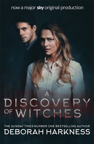 Harknessová Deborah: A Discovery of Witches : Now a major TV series (All Souls 1)