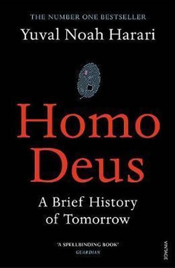 Harari Yuval Noah: Homo Deus : A Brief History of Tomorrow