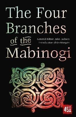 Jackson J. K.: The Four Branches of the Mabinogi: Epic Stories, Ancient Traditions