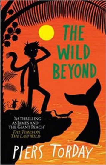 Torday Piers: The Last Wild Trilogy - The Wild Beyond