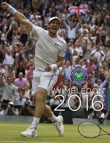 Newman Paul: Wimbledon 2016 : The Official Story of the Championships Newman Paul: Wimbledon 2016 : The Official Story of the Championships