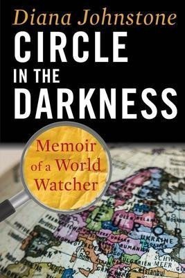 Johnstone Diana: Circle in the Darkness : Memoir of a World Watcher