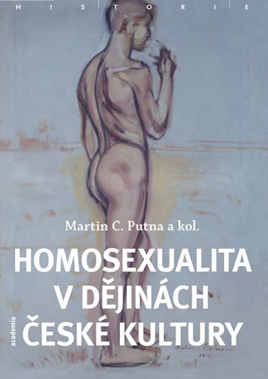 Putna Martin C.: Homosexualita v dějinách české kultury - brož.