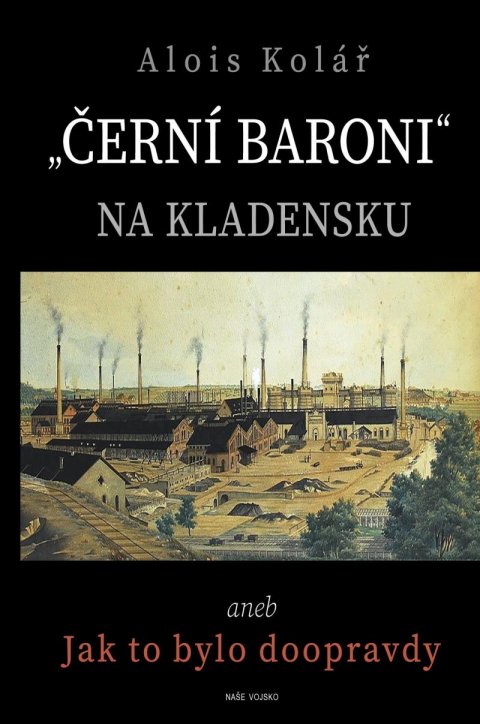 Kolář Alois: Černí baroni na Kladensku