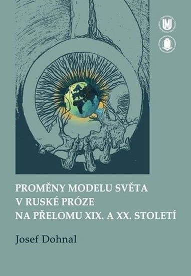 Dohnal Josef: Proměny modelu světa v ruské próze na přelomu XIX. a XX. století