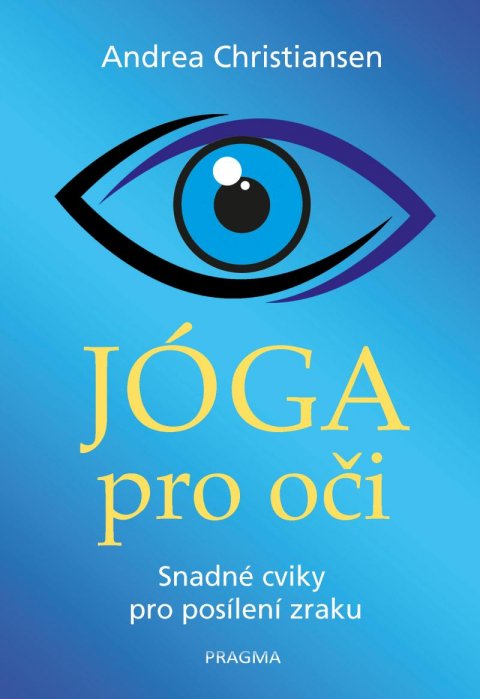 Christiansen Andrea: Jóga pro oči - Snadné cviky pro posílení zraku