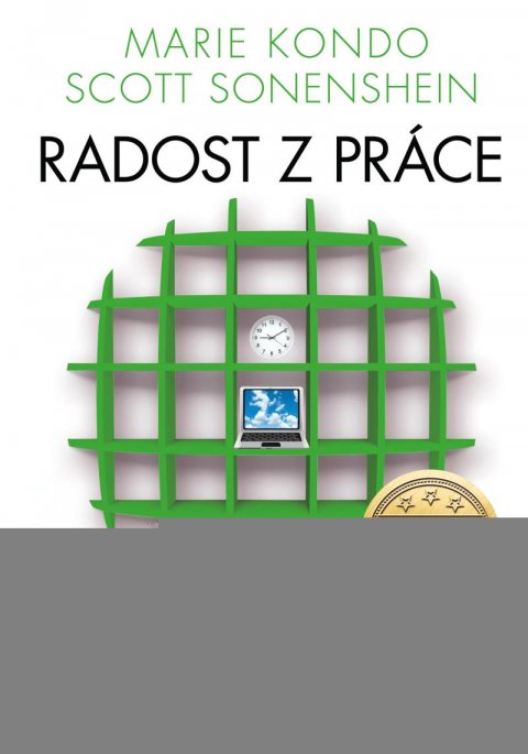 Kondo Marie: Radost z práce - Uspořádejte si svůj profesní život Kondo Marie: Radost z práce - Uspořádejte si svůj profesní život