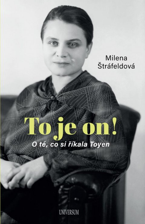 Štráfeldová Milena: To je on! O té, co si říkala Toyen Štráfeldová Milena: To je on! O té, co si říkala Toyen