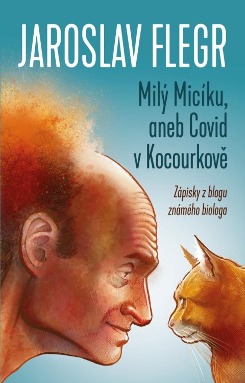 Flegr Jaroslav: Milý Micíku, aneb Covid v Kocourkově Flegr Jaroslav: Milý Micíku, aneb Covid v Kocourkově