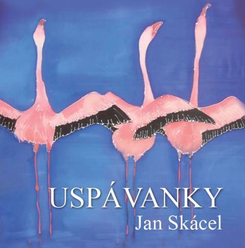 Skácel Jan: Uspávanky