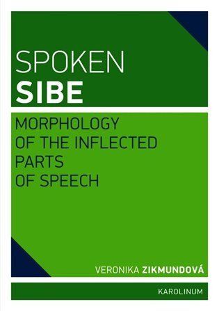 Zikmundová Veronika: Spoken Sibe - Morphology of the Inflected Parts of Speech