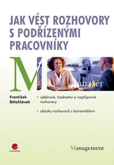 Bělohlávek František: Jak vést rozhovory s podřízenými pracovníky