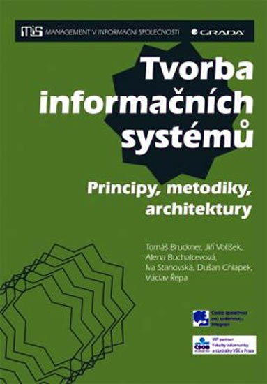 kolektiv autorů: Tvorba informačních systémů - Principy, metodiky, architektury