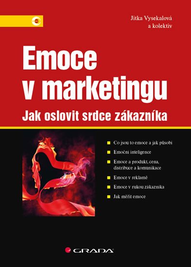 Vysekalová Jitka: Emoce v marketingu - Jak oslovit srdce zákazníka