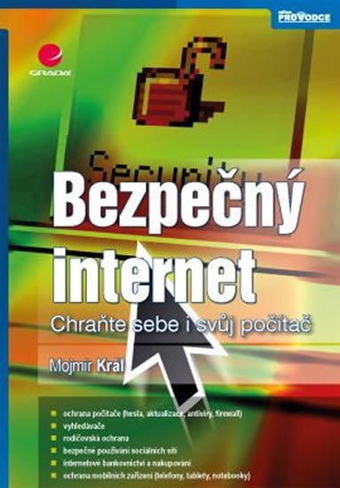 Král Mojmír: Bezpečný internet - Chraňte sebe i svůj počítač